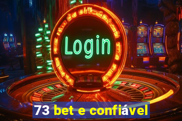 73 bet e confiável